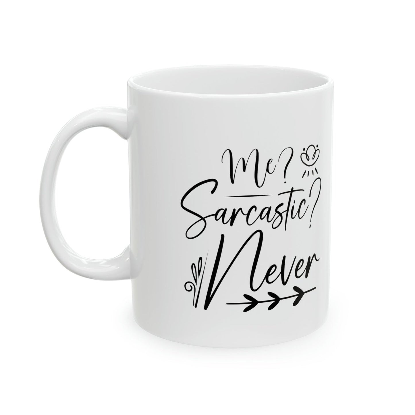 Me Sarcastic, Never - Mug  - Arsashi