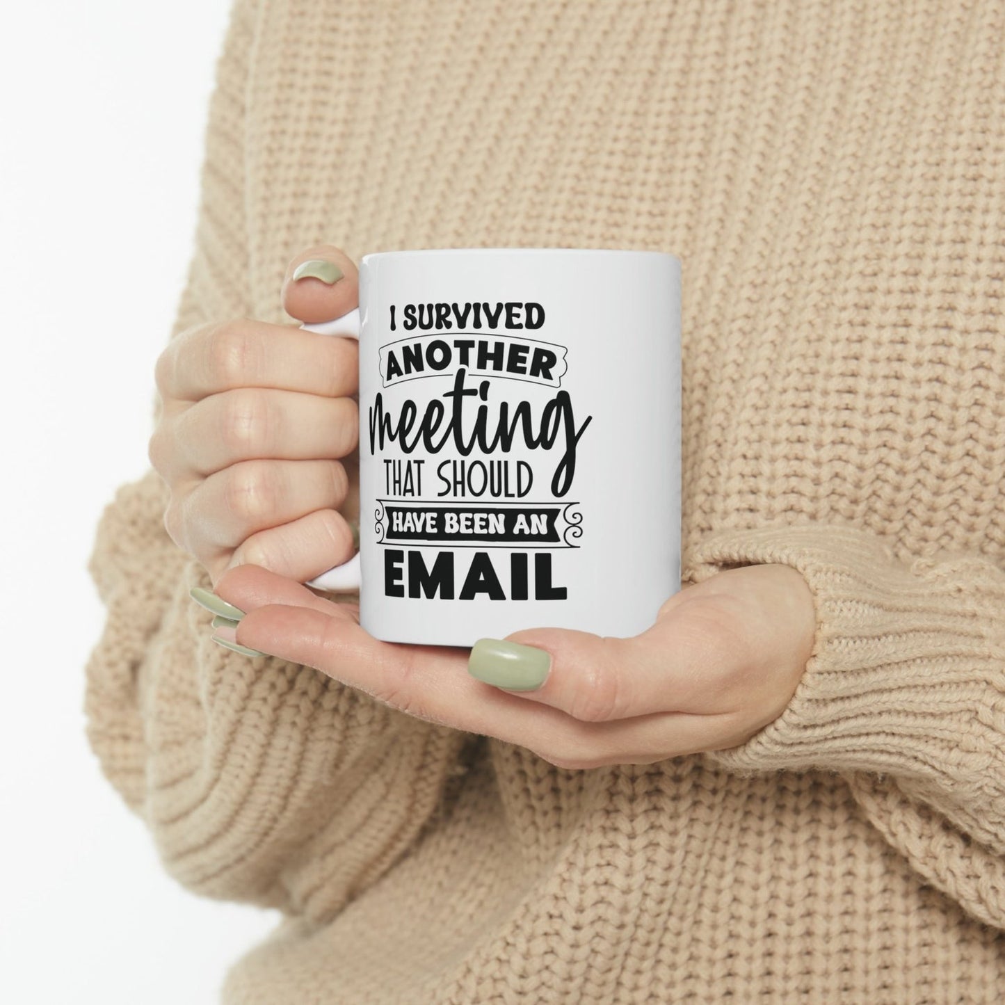 I survived another meeting that should have been an email - Coffee cup - Mug  - Arsashi