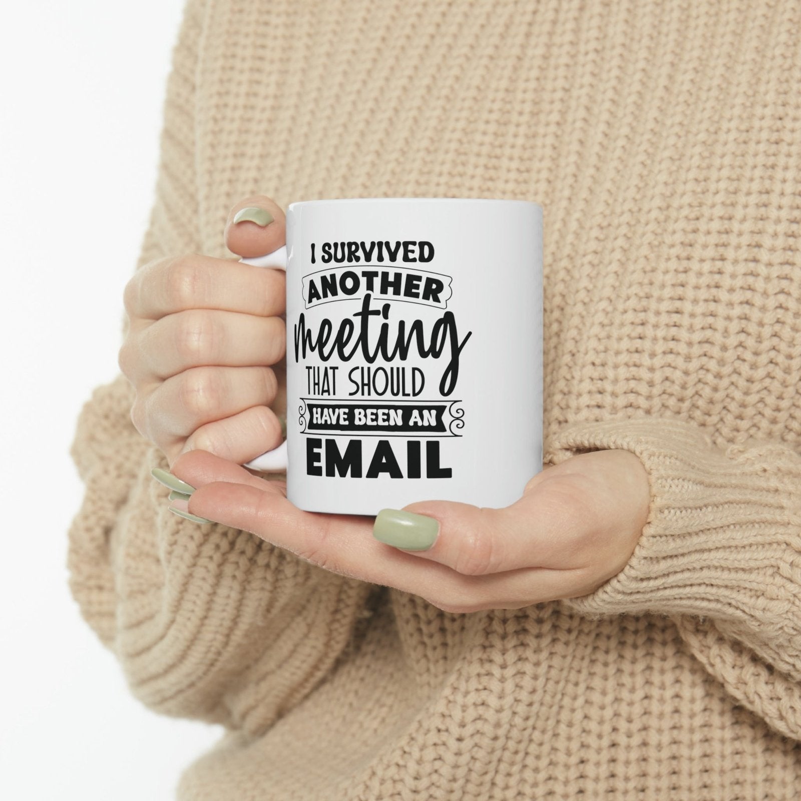 I survived another meeting that should have been an email - Coffee cup - Mug  - Arsashi