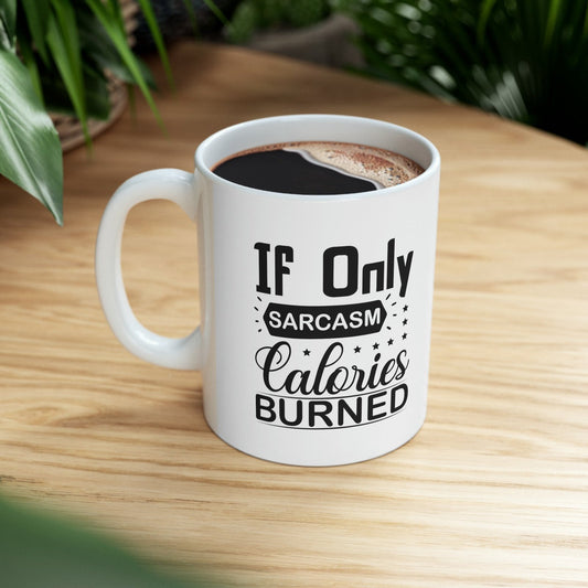 If only Sarcasm calories burned - Mug  - Arsashi