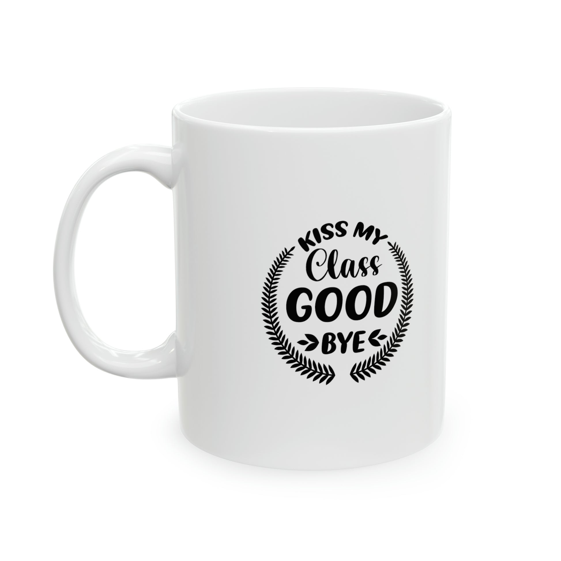 Kiss my CLASS goodbye - Mug  - Arsashi