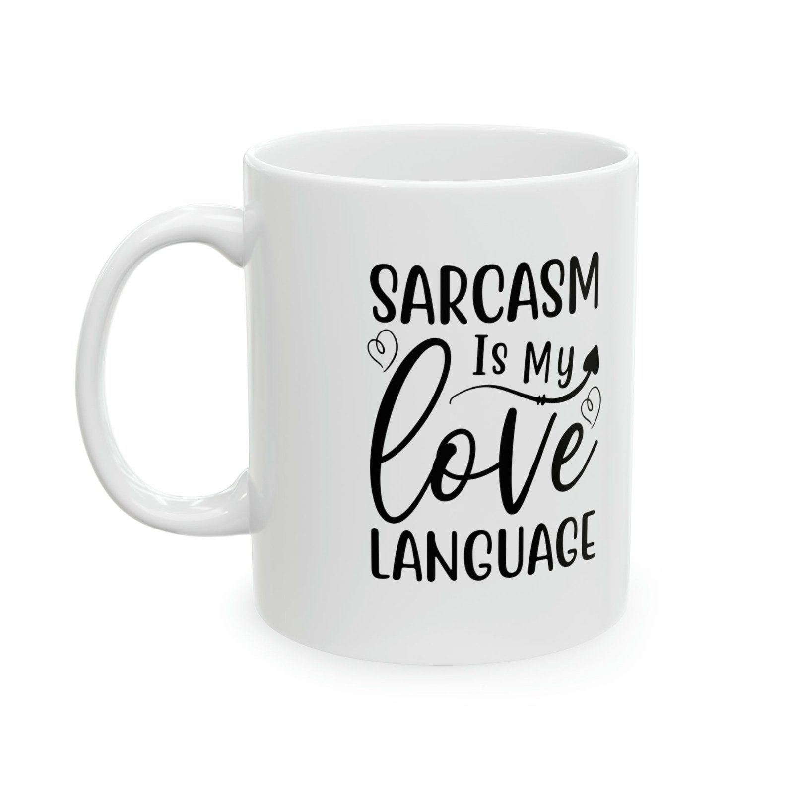 Sarcasm is my love language