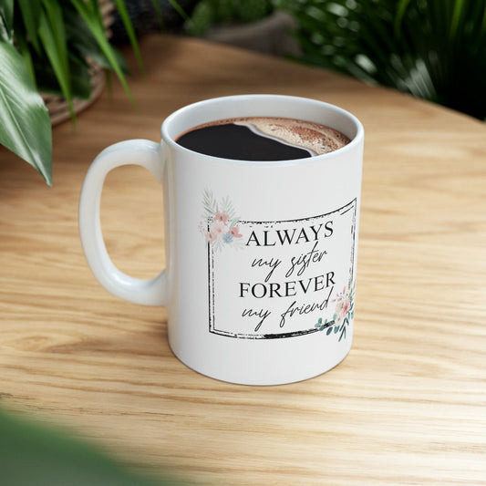 Always my sister forever my friend - Mug  - Arsashi