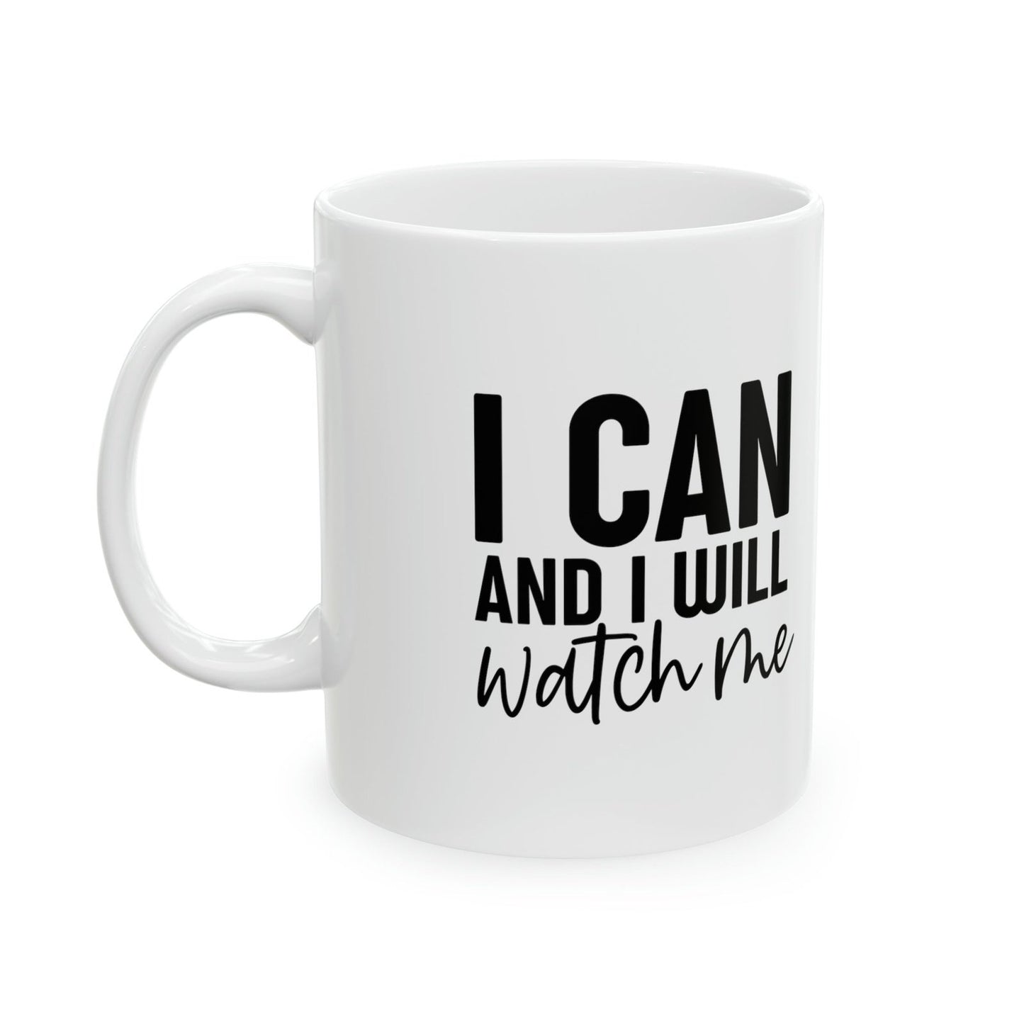 I Can And I Will Watch Me - Mug  - Arsashi