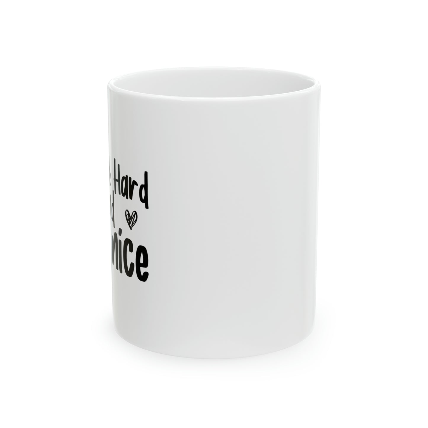 Work Hard And Be Nice - Mug  - Arsashi