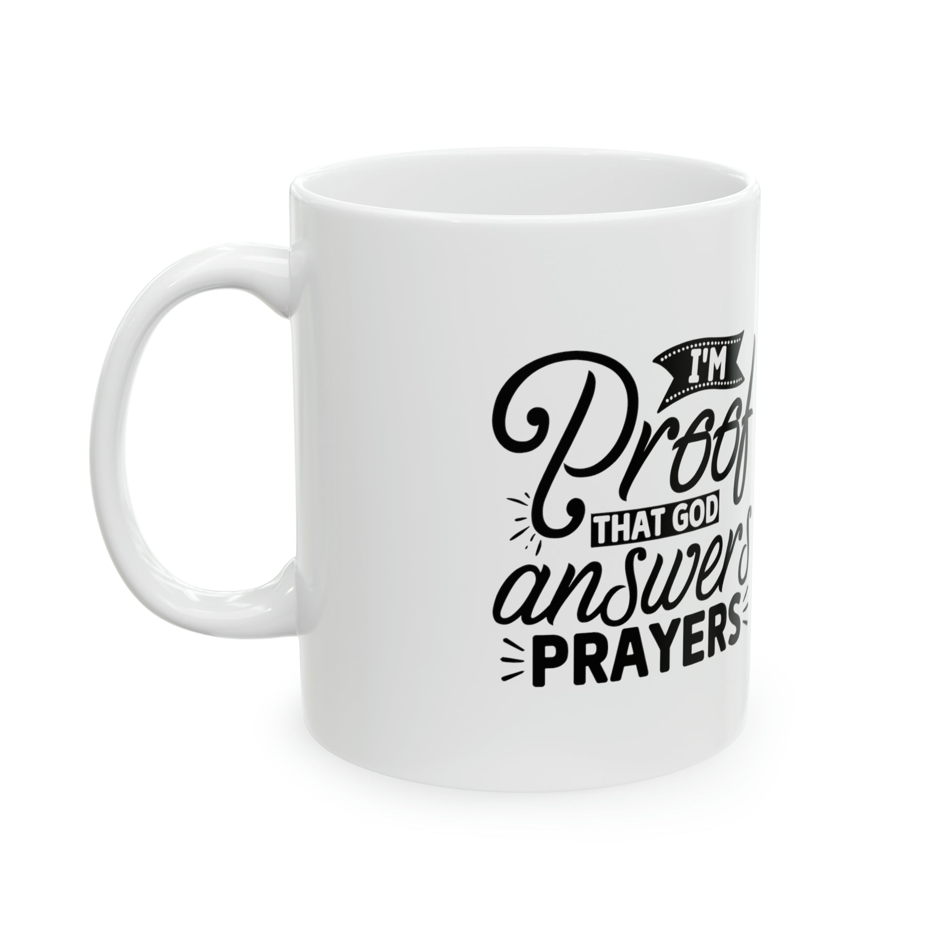 I'm Proof That God Answers Prayers - Mug  - Arsashi