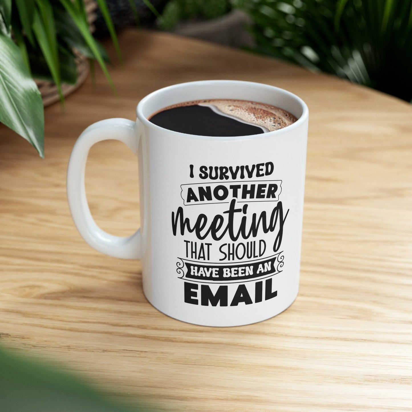 I survived another meeting that should have been an email - Coffee cup - Mug  - Arsashi