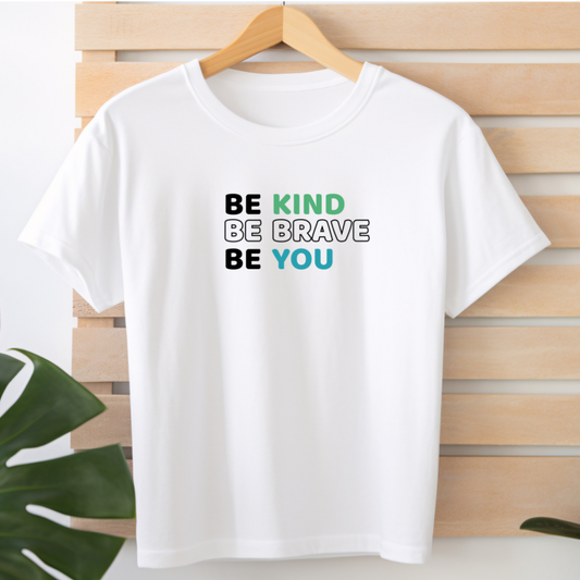 Be Kind, Be Brave, Be You