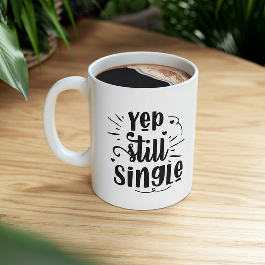 Yep still single - Mug  - Arsashi