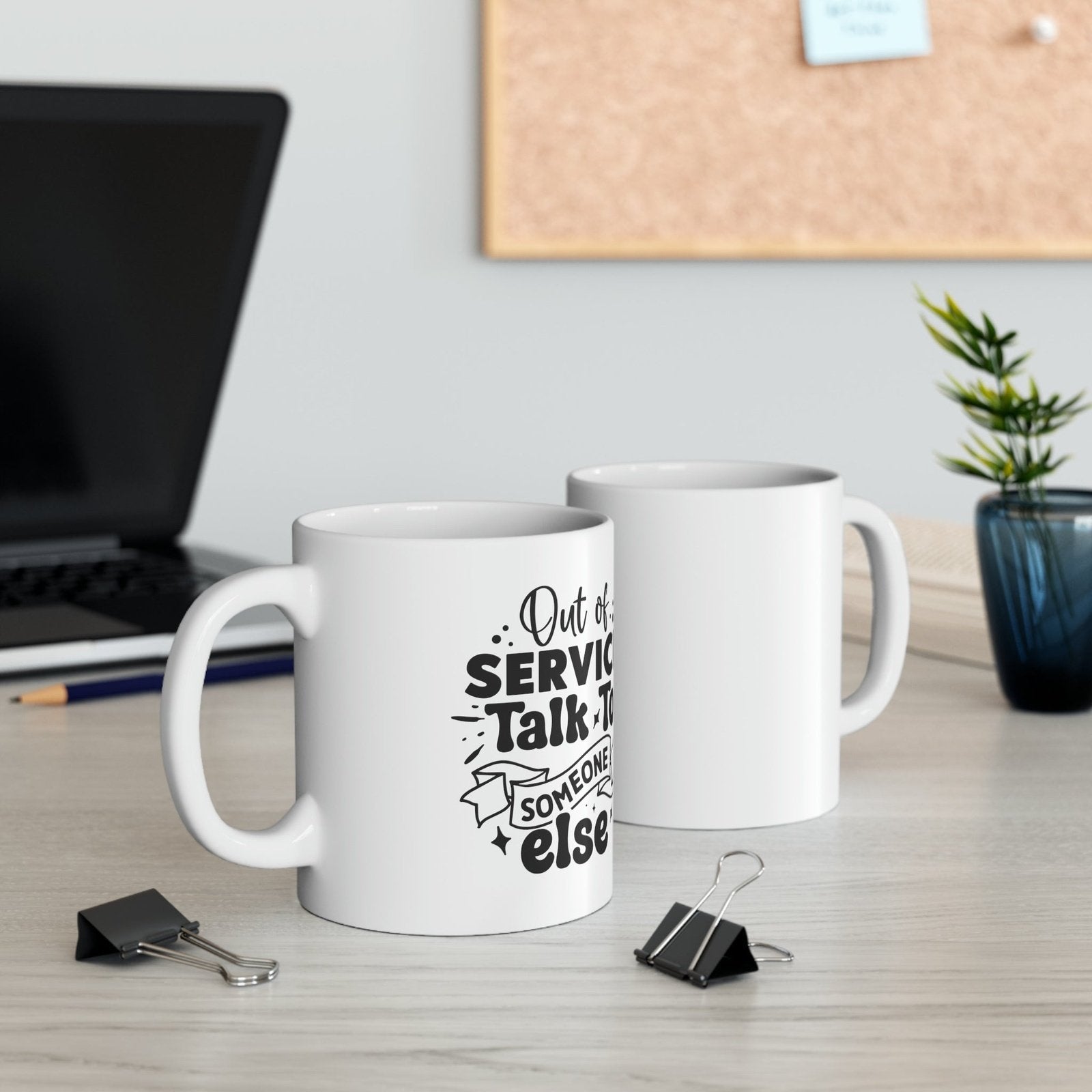 Out of service, talk to someone else coffee cup