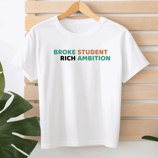 Broke Student, Rich Ambition - T-Shirt  - Arsashi