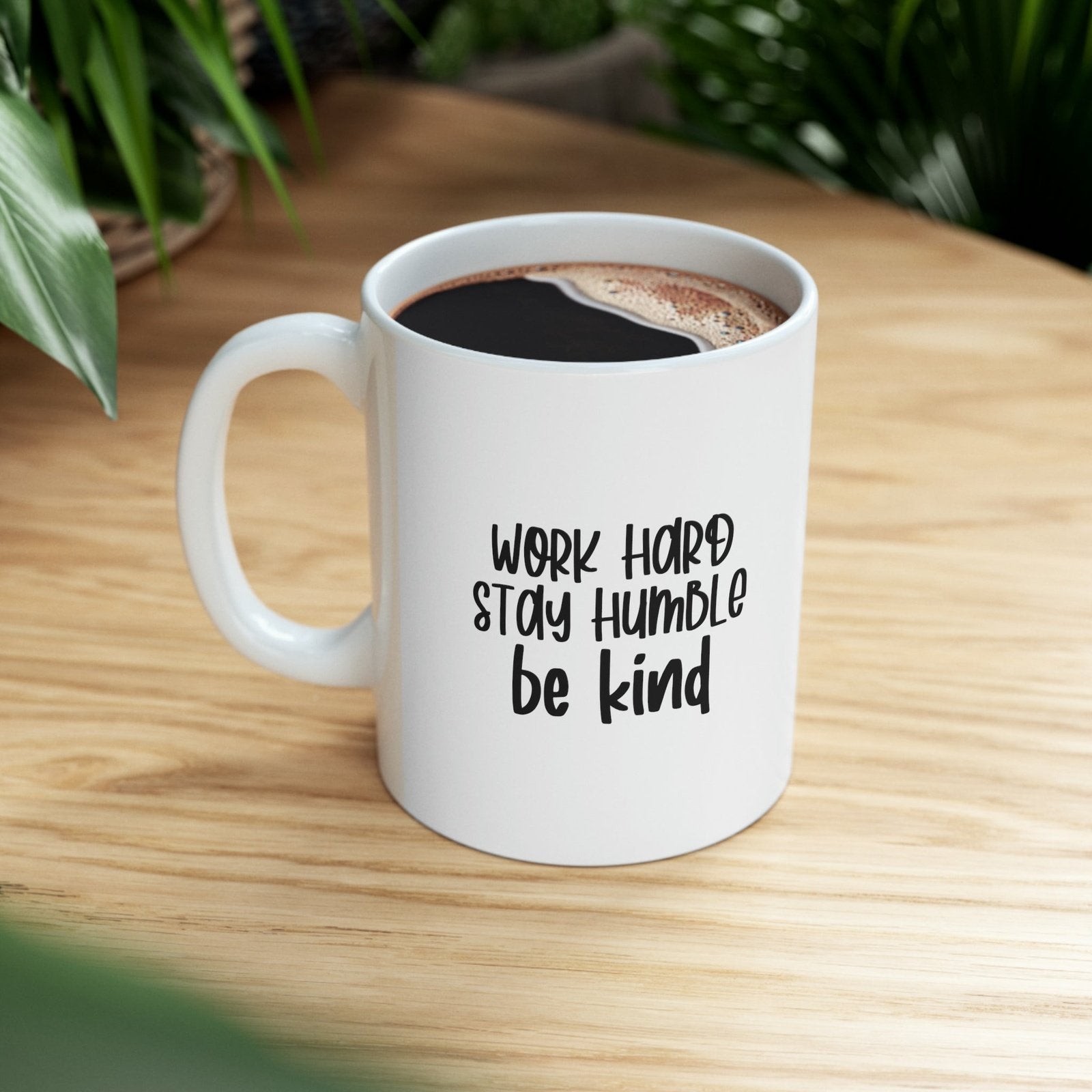 Work Hard Stay Humble Be Kind - Mug  - Arsashi