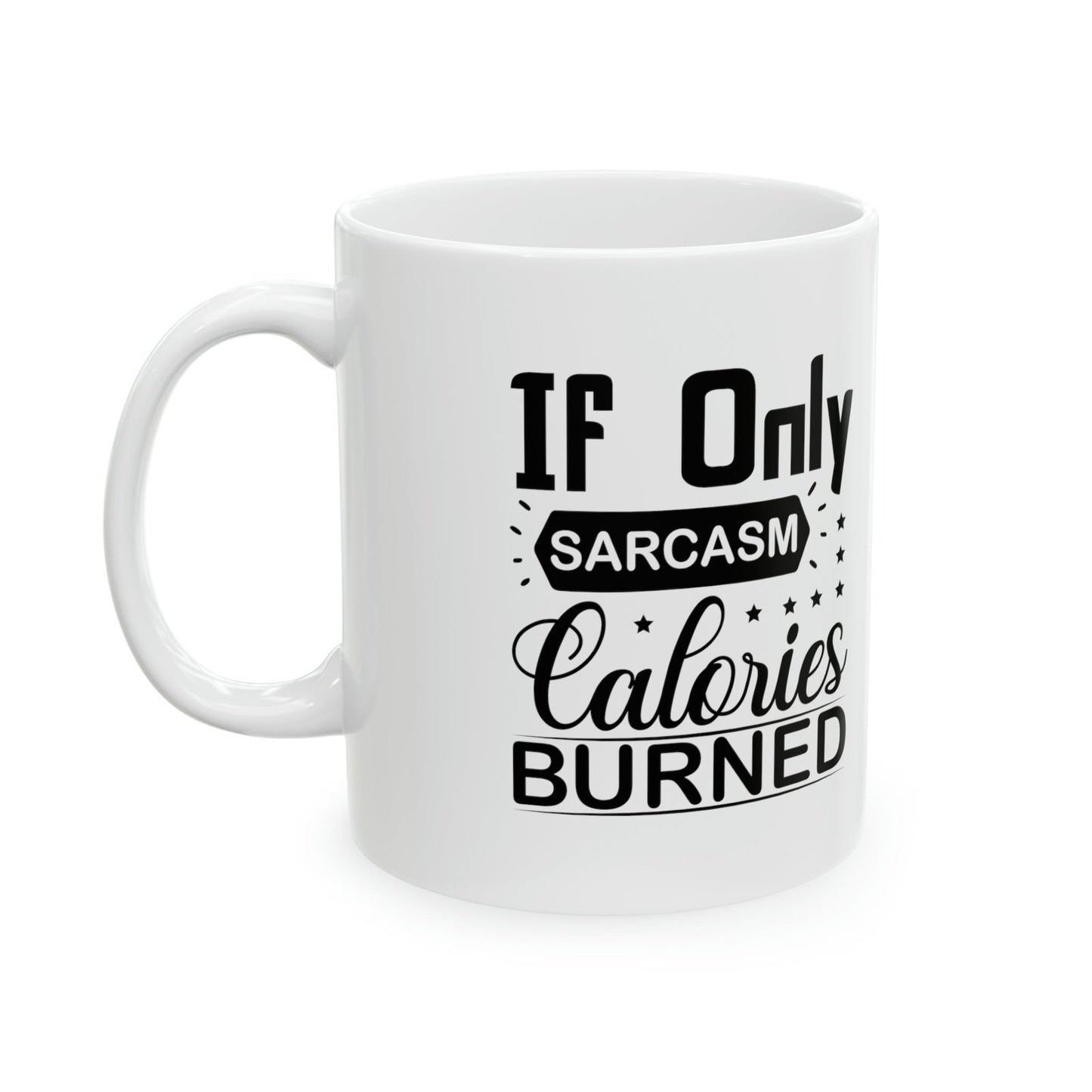 If only Sarcasm calories burned - Mug  - Arsashi