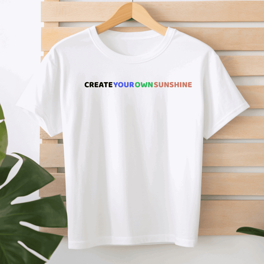 Create your own Sunshine - T-Shirt  - Arsashi