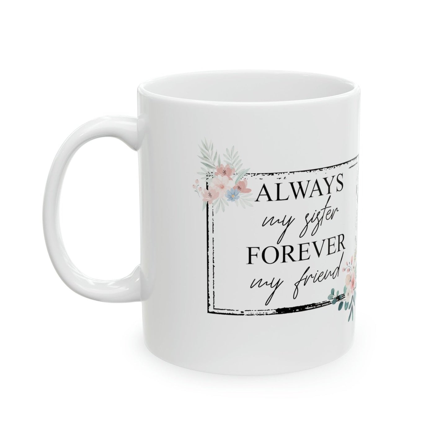 Always my sister forever my friend - Mug  - Arsashi