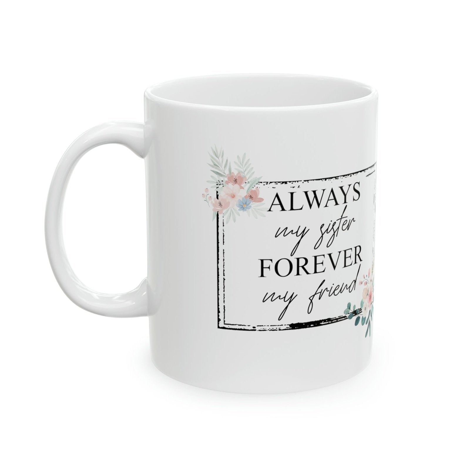 Always my sister forever my friend - Mug  - Arsashi