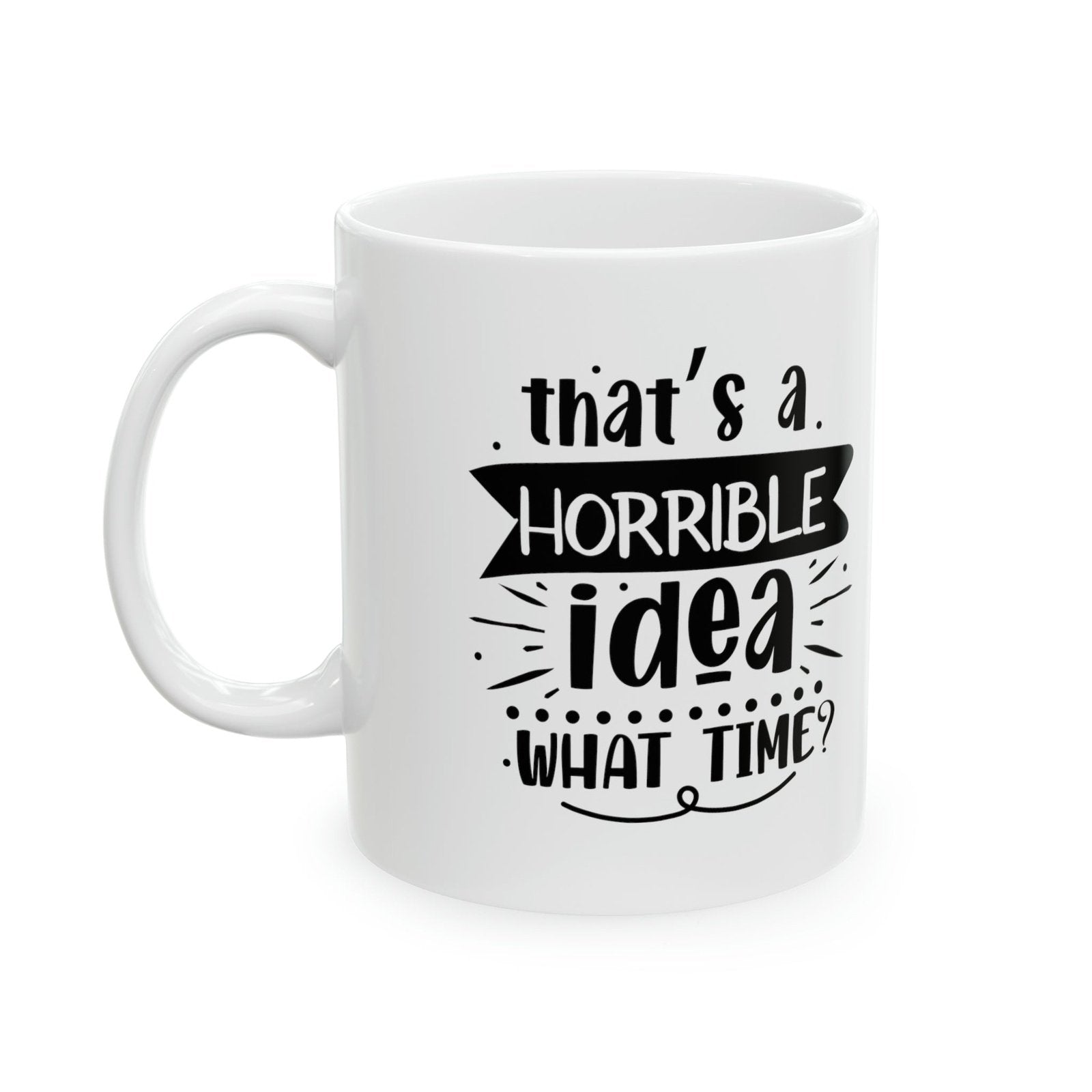 horribles idea - Mug  - Arsashi