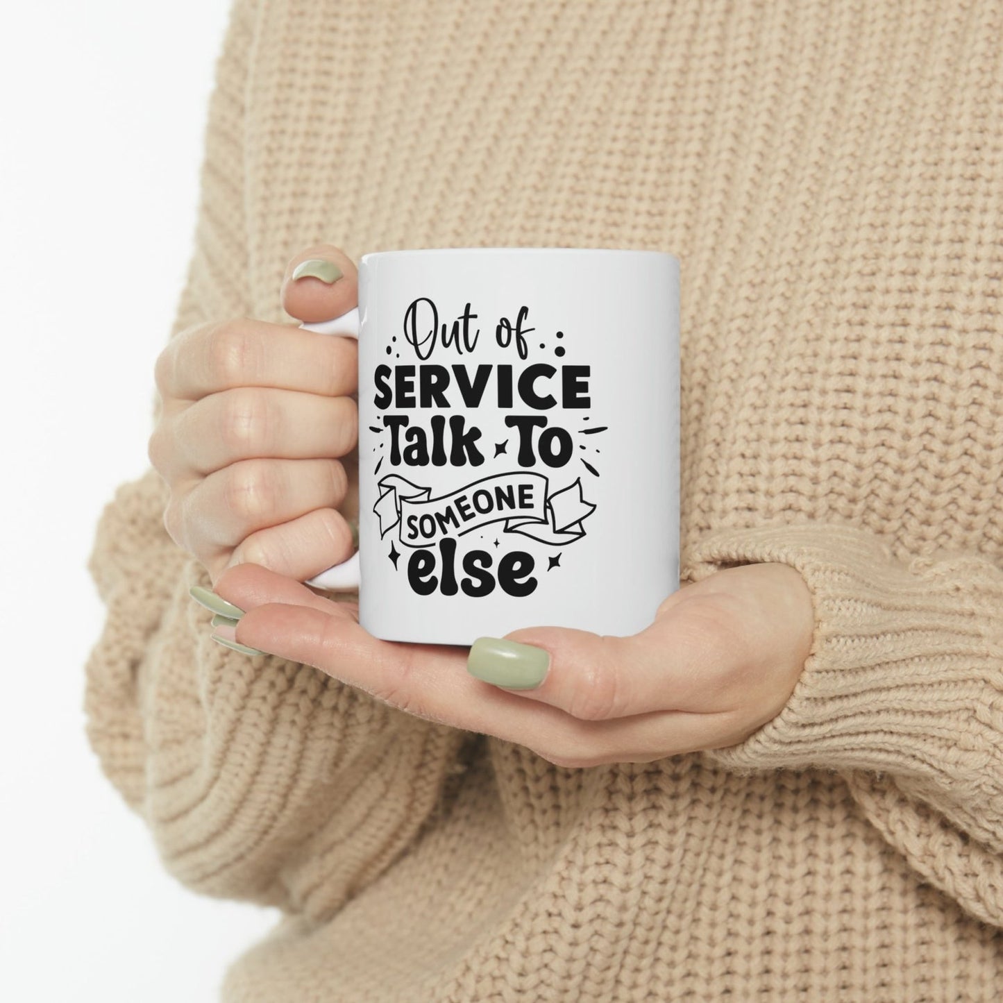 Out of service, talk to someone else coffee cup