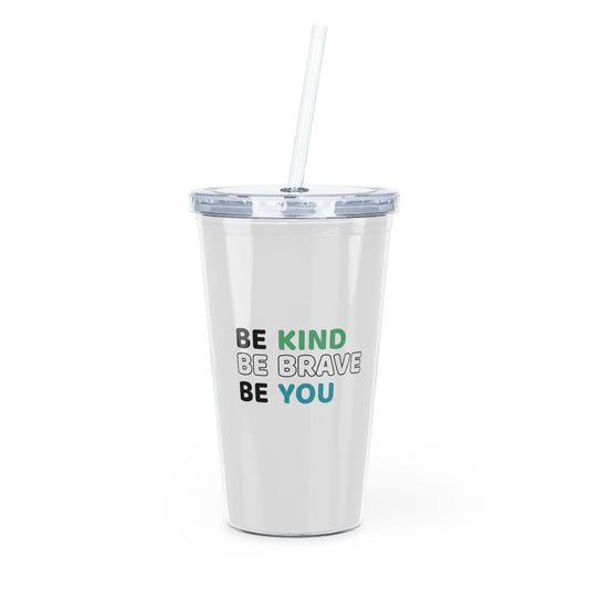 Be Kind, Be Brave, Be You, tumbler - Mug  - Arsashi