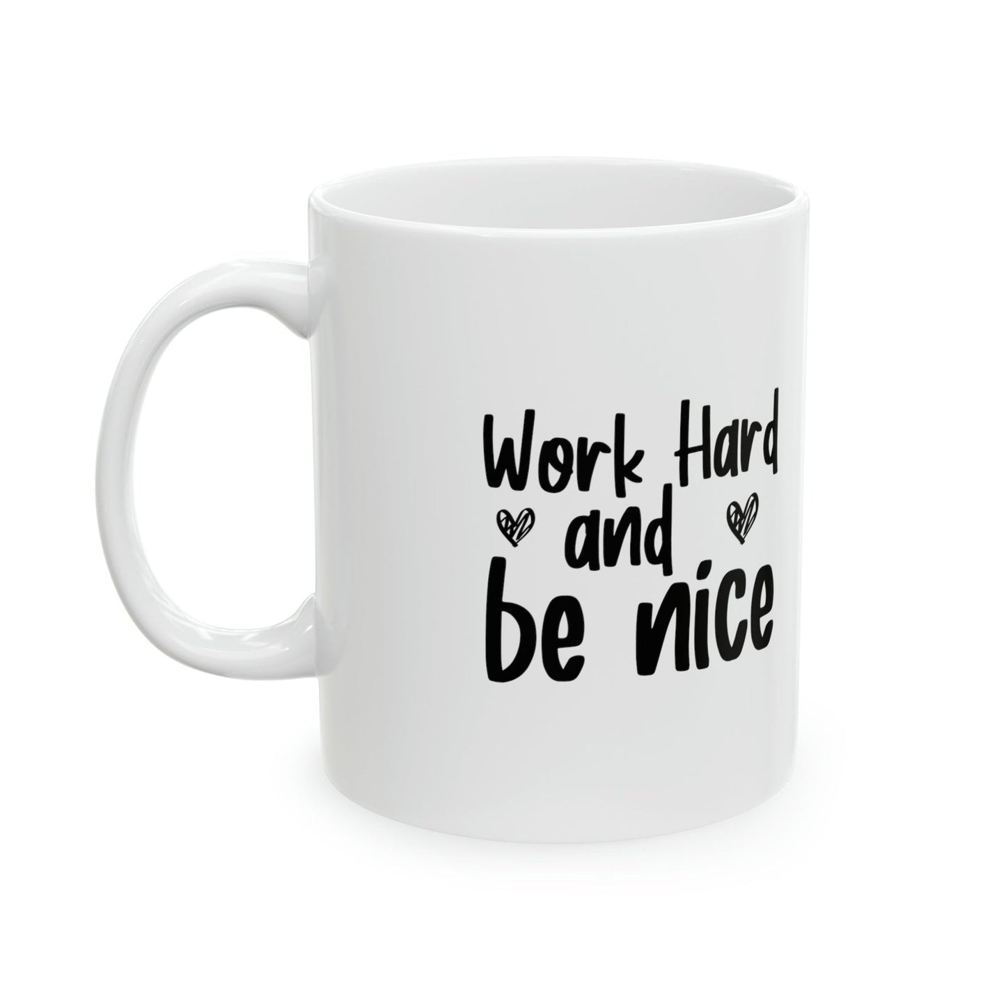 Work Hard And Be Nice - Mug  - Arsashi