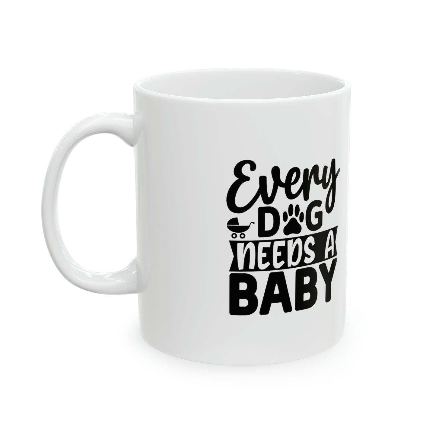 Every dog needs a baby - Mug  - Arsashi