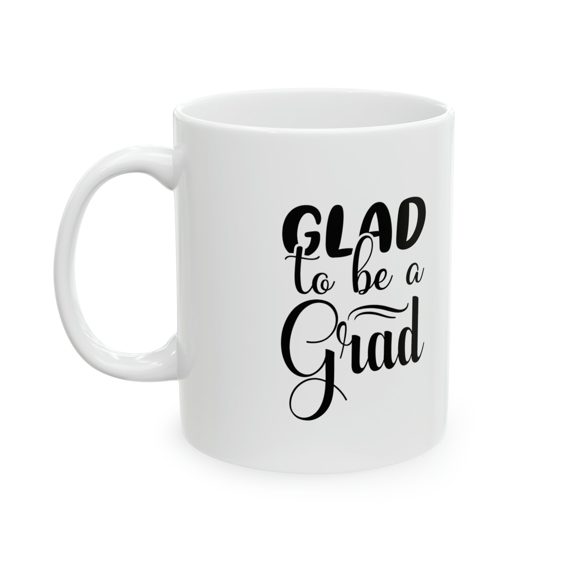 Glad to be a Grad - Mug  - Arsashi